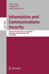 book Information and Communications Security: 9th International Conference, ICICS 2007, Zhengzhou, China, December 12-15, 2007. Proceedings