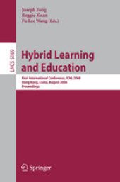 book Hybrid Learning and Education: First International Conference, ICHL 2008 Hong Kong, China, August 13-15, 2008 Proceedings