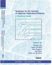 book Templates for the Solution of Algebraic Eigenvalue Problems: a Practical Guide