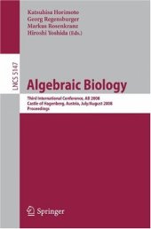 book Algebraic Biology: Third International Conference, AB 2008, Castle of Hagenberg, Austria, July 31-August 2, 2008 Proceedings