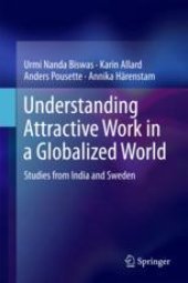 book Understanding Attractive Work in a Globalized World: Studies from India and Sweden