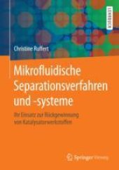 book  Mikrofluidische Separationsverfahren und -systeme: Ihr Einsatz zur Rückgewinnung von Katalysatorwerkstoffen