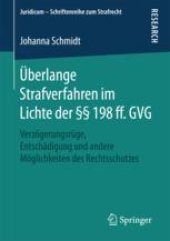 book  Überlange Strafverfahren im Lichte der §§ 198 ff. GVG: Verzögerungsrüge, Entschädigung und andere Möglichkeiten des Rechtsschutzes