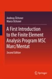 book  A First Introduction to the Finite Element Analysis Program MSC Marc/Mentat