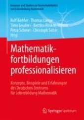 book  Mathematikfortbildungen professionalisieren: Konzepte, Beispiele und Erfahrungen des Deutschen Zentrums für Lehrerbildung Mathematik