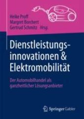 book  Dienstleistungsinnovationen und Elektromobilität: Der Automobilhandel als ganzheitlicher Lösungsanbieter