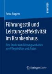 book  Führungsstil und Leistungseffektivität im Krankenhaus: Eine Studie zum Führungsverhalten von Pflegekräften und Ärzten