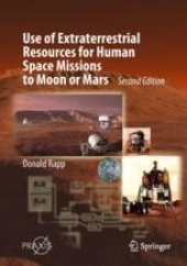 book  Use of Extraterrestrial Resources for Human Space Missions to Moon or Mars