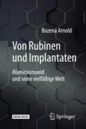 book  Von Rubinen und Implantaten: Aluminiumoxid und seine vielfältige Welt