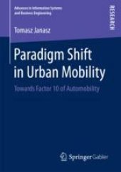 book Paradigm Shift in Urban Mobility: Towards Factor 10 of Automobility