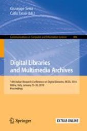 book  Digital Libraries and Multimedia Archives: 14th Italian Research Conference on Digital Libraries, IRCDL 2018, Udine, Italy, January 25-26, 2018, Proceedings