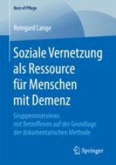 book  Soziale Vernetzung als Ressource für Menschen mit Demenz: Gruppeninterviews mit Betroffenen auf der Grundlage der dokumentarischen Methode