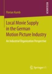 book  Local Movie Supply in the German Motion Picture Industry: An Industrial Organization Perspective