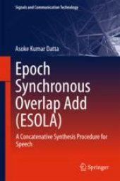 book  Epoch Synchronous Overlap Add (ESOLA): A Concatenative Synthesis Procedure for Speech