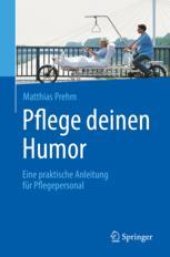 book  Pflege deinen Humor: Eine praktische Anleitung für Pflegepersonal