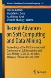 book  Recent Advances on Soft Computing and Data Mining: Proceedings of the Third International Conference on Soft Computing and Data Mining (SCDM 2018), Johor, Malaysia, February 06-07, 2018