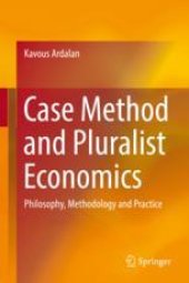 book  Case Method and Pluralist Economics: Philosophy, Methodology and Practice