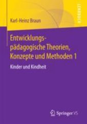 book  Entwicklungspädagogische Theorien, Konzepte und Methoden 1: Kinder und Kindheit