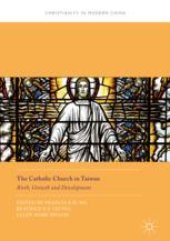 book The Catholic Church in Taiwan: Birth, Growth and Development