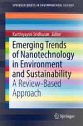 book  Emerging Trends of Nanotechnology in Environment and Sustainability: A Review-Based Approach