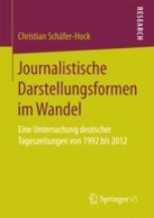 book  Journalistische Darstellungsformen im Wandel: Eine Untersuchung deutscher Tageszeitungen von 1992 bis 2012