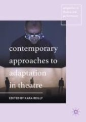 book  Contemporary Approaches to Adaptation in Theatre