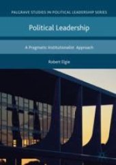 book  Political Leadership: A Pragmatic Institutionalist Approach