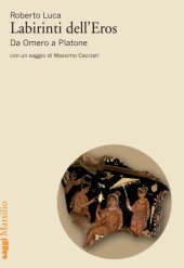 book Labirinti dell’Eros. Da Omero a Platone