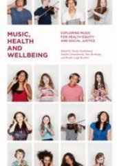 book Music, Health and Wellbeing: Exploring Music for Health Equity and Social Justice