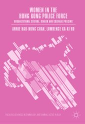 book Women in the Hong Kong Police Force: Organizational Culture, Gender and Colonial Policing