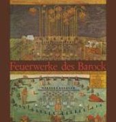 book  Feuerwerke des Barock: Studien zum öffentlichen Fest und seiner literarischen Deutung vom 16. bis 18. Jahrhundert