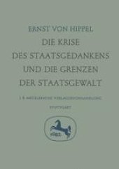 book  Die Krise des Staatsgedankens und die Grenzen der Staatsgewalt