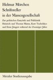 book  Schriftsteller in der Massengesellschaft: Zur politischen Essayistik und Publizistik Heinrich und Thomas Manns, Kurt Tucholskys und Ernst Jüngers während der Zwanziger Jahre