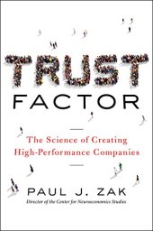 book Trust Factor: The Science of Creating High-Performance Companies