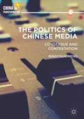 book  The Politics of Chinese Media: Consensus and Contestation