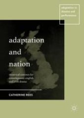 book  Adaptation and Nation: Theatrical Contexts for Contemporary English and Irish Drama