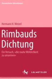 book Rimbauds Dichtung: Ein Versuch, »die rauhe Wirklichkeit zu umarmen«