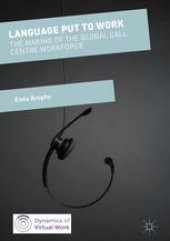 book  Language Put to Work: The Making of the Global Call Centre Workforce