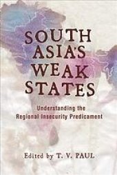 book South Asia’s Weak States : Understanding the Regional Insecurity Predicament