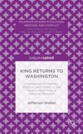 book  King Returns to Washington: Explorations of Memory, Rhetoric, and Politics in the Martin Luther King, Jr. National Memorial