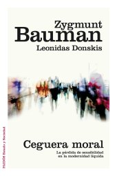 book Ceguera moral. La pérdida de sensibilidad en la modernidad líquida