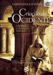 book Criaçao do Ocidente: A Religião e a Civilização Medieval - Coleção Abertura Cultural