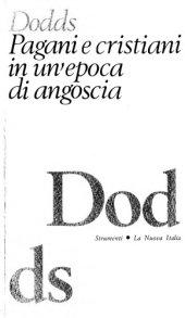 book Pagani e cristiani in un’epoca di angoscia. Aspetti dell’esperienza religiosa da Marco Aurelio a Costantino