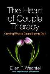 book The Heart of Couple Therapy : Knowing What to Do and How to Do It