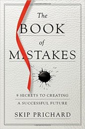 book The Book of Mistakes: 9 Secrets to Creating a Successful Future