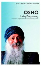 book Osho: Living Dangerously- Ordinary Enlightenment for Extraordinary Times