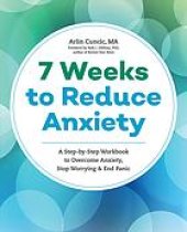 book The Anxiety Workbook. A 7-Week Plan to Overcome Anxiety, Stop Worrying, and End Panic