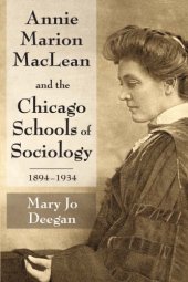 book Annie Marion MacLean and the Chicago Schools of Sociology, 1894–1934