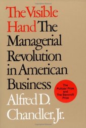 book The Visible Hand: The Managerial Revolution in American Business