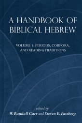 book A Handbook of Biblical Hebrew, Volume 1: Periods, Corpora, and Reading Traditions; Volume 2: Selected Text